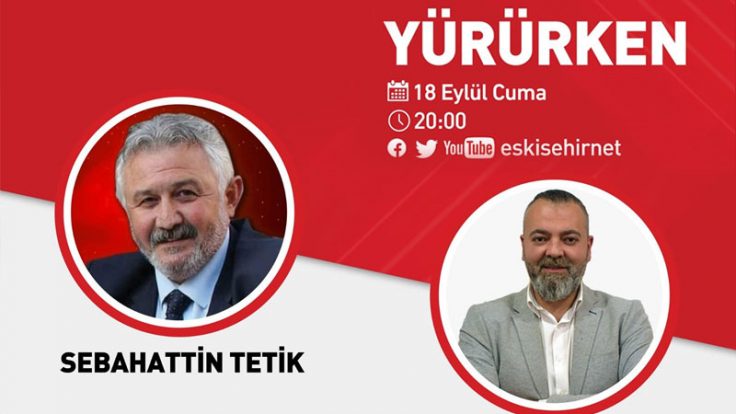 Sebahattin Tetik, Soner Yüksel’in Konuğuydu